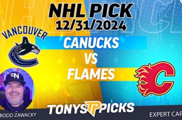 Vancouver Canucks vs Calgary Flames 12/31/24 NHL Pick Prediction