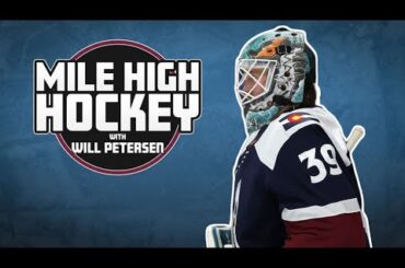 How have the Avalanche's new goalies saved their season? | Mile High Hockey Podcast