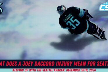 Keeping up with the Seattle Kraken: What does Joey Daccord's injury mean for Seattle going forward?