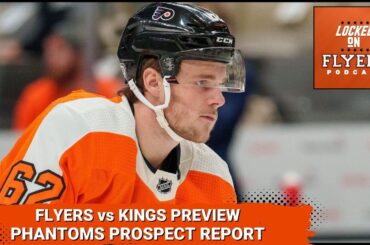 Philadelphia Flyers vs LA Kings preview; Phantoms Tuesday & more!