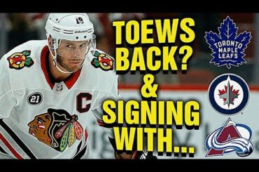 Toronto Maple Leafs, Winnipeg Jets, & Colorado Avalanche Showing Interest To SIGN Jonathan Toews?