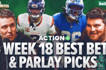 5 NFL Week 18 BEST BETS & NFL PARLAY Picks from Simon Hunter & Chad Millman | The Favorites Podcast