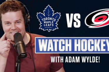 Toronto Maple Leafs vs Carolina Hurricanes LIVE w/ Adam Wylde