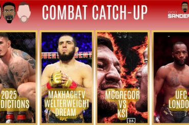 2025 Predictions | Makhachev Welterweight |  Usyk vs Fury 3 | KSI VS McGregor | Combat Catch-up Live