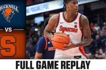 Bucknell vs. Syracuse Full Game Replay | 2024-25 ACC Men's Basketball