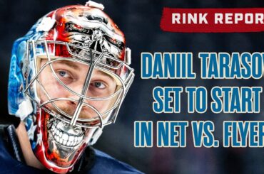 TARRY TIME ⏰ Daniil Tarasov Set to Start Tonight vs. Flyers | RinkReport