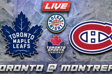 Toronto Maple Leafs vs Montreal Canadiens LIVE Stream Game Audio | NHL LIVE Gamecast & Chat