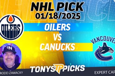 Edmonton Oilers vs Vancouver Canucks 1/18/25 NHL Pick Prediction