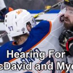 McDavid and Myers Get Hearings, Canucks Set to Move Miller? Columbus' Strong Month
