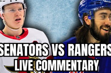 Ottawa Senators vs New York Rangers LIVE COMMENTARY