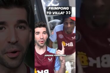 Jeremie Frimpong To Aston Villa? 😱🔜