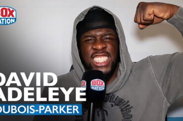 David Adeleye Sparred Both Dubois & Parker, Reveals Who Wins