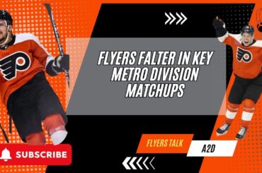 Flyers Falter in Key Metro Division Matchups