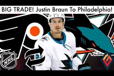 FLYERS & SHARKS BIG TRADE! Justin Braun For Two Picks! (NHL/Hockey Trades News, Rumors & Talk 2019)