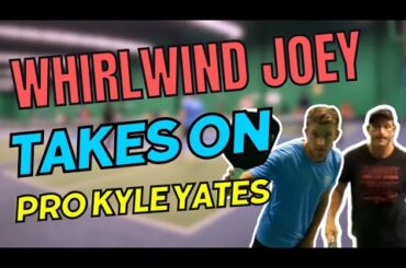 Whirlwind Joey takes on Pickleball Pro Kyle Yates in an EPIC Matchup