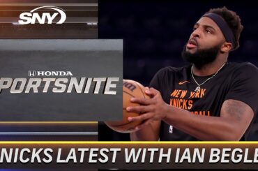 Ian Begley delivers latest Knicks trade buzz, Mitchell Robinson update | SportsNite | SNY