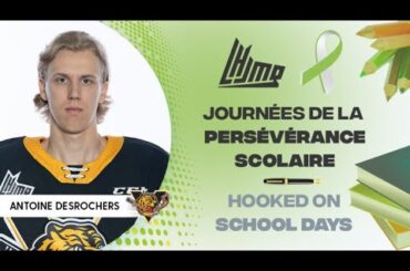 Journées de la Persévérance Scolaire 2022 | Antoine Desrochers (Tigres)