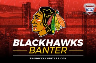 The Hockey Writers Blackhawks Banter - Suter, Hardman, Strome, Goaltending & More