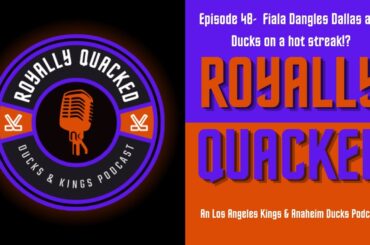 Episode 48- Fiala Dangles Dallas and Ducks on a hot streak!?