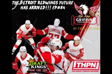 RED WINGS FUTURE HAS ARRIVED EP. 84