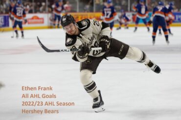 Ethen Frank  - ALL AHL Goals -  2022/23 Season - Hershey Bears