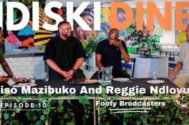 iDiski Dine | EPISODE 10 | Reggie Mapensela | Fiso Mazibuko | Nedbank Cup | Sport Broadcasting | PSL
