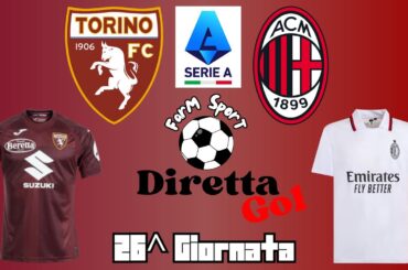 ⚽Torino - Milan⚽ Serie A 🔴Live🔴 26^ Giornata 22-02-2025
