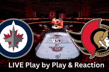 Winnipeg Jets vs. Ottawa Senators LIVE Play by Play & Reaction