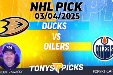 Anaheim Ducks vs Edmonton Oilers 3/4/25 NHL Pick Prediction