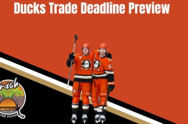 Ducks Trade Deadline Preview