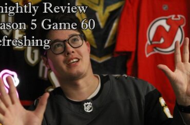KR5 - Game 60 - Refreshing - VGK 2, NJD 0