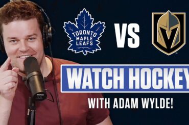 Toronto Maple Leafs vs. Vegas Golden Knights LIVE w/ Adam Wylde