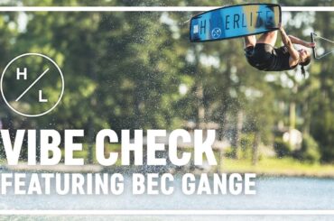 Hyperlite Wake - Vibe Check ft. H/L Team Rider Bec Gange