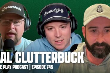 GOLF’S EVEN PLAYING FIELD, FEAT. CAL CLUTTERBUCK - FORE PLAY EPISODE 745