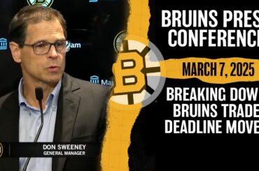 Bruins Trade Deadline Press Conference with Don Sweeney