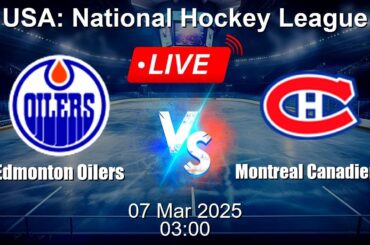 🔴 LIVE: Edmonton Oilers vs Montreal Canadiens - Live Score Today - USA National Hockey League