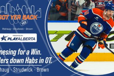 Jonesing for a Win. Oilers down Habs in OT.