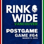 RINK WIDE POST-GAME: Vancouver Canucks vs Montréal Canadiens | Game 64 - Mar. 11, 2025