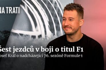 Josef Král: O titul mistra světa F1 může bojovat až šest pilotů | Na trati