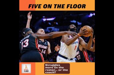 Miami Heat: Struggles more on the roster... or the coach? | Five on the Floor