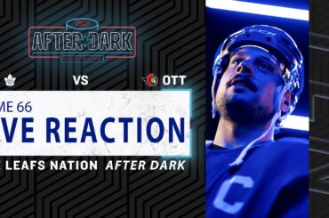 Maple Leafs vs Ottawa Senators LIVE POST GAME | Game 66 TLN After Dark Reaction