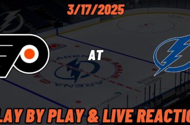 Philadelphia Flyers vs Tampa Bay Lightning Live Reaction | NHL | 3/17/2025 | Flyers vs Lightning