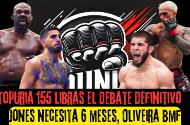 TOPURIA DEBE DE TENER LA PELEA TITULAR? DEBATE,! JON JONES PIDE 6 MESES PARA ASPINALL, OLIVEIRA BMF