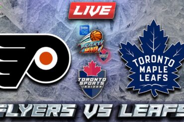 Philadelphia Flyers vs Toronto Maple Leafs LIVE Stream Game Audio | NHL LIVE Stream Gamecast & Chat