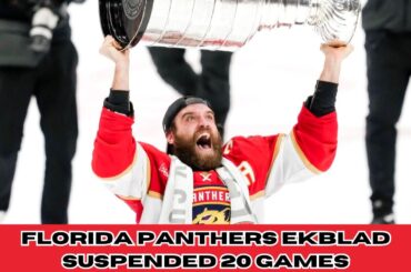 Aaron Ekblad SUSPENDED 20 Games – What It Means for the Panthers