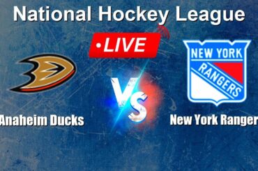 🔴 LIVE: Anaheim Ducks vs New York Rangers - Live Score Today - NHL
