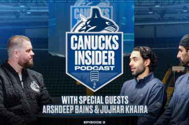Canucks Insider Podcast Ep.4: Playing for the Hometown Club with Arshdeep Bains and Jujhar Khaira