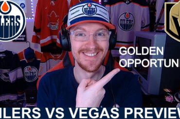 Pre-Game Report: Edmonton Oilers vs Vegas Golden Knights