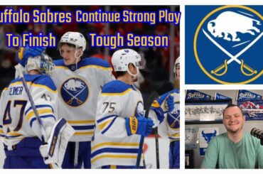 Buffalo Sabres Continue Strong Play to Finish Tough Season