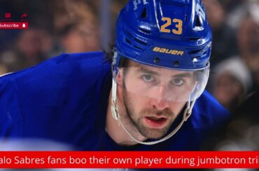 Buffalo Sabres fans boo their own player during jumbotron tribute │News podcasts